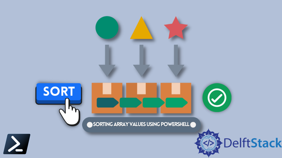 Sorting Array Values Using PowerShell | Delft Stack